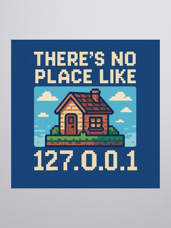 THERE’S NO PLACE LIKE 127.0.0.1 - Sticker product image (1)