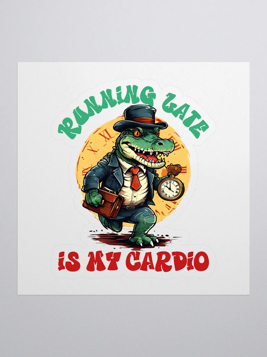 Running Late is My Cardio