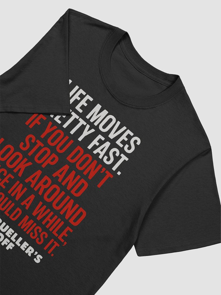 Life Moves Pretty Fast T-Shirt product image (2)