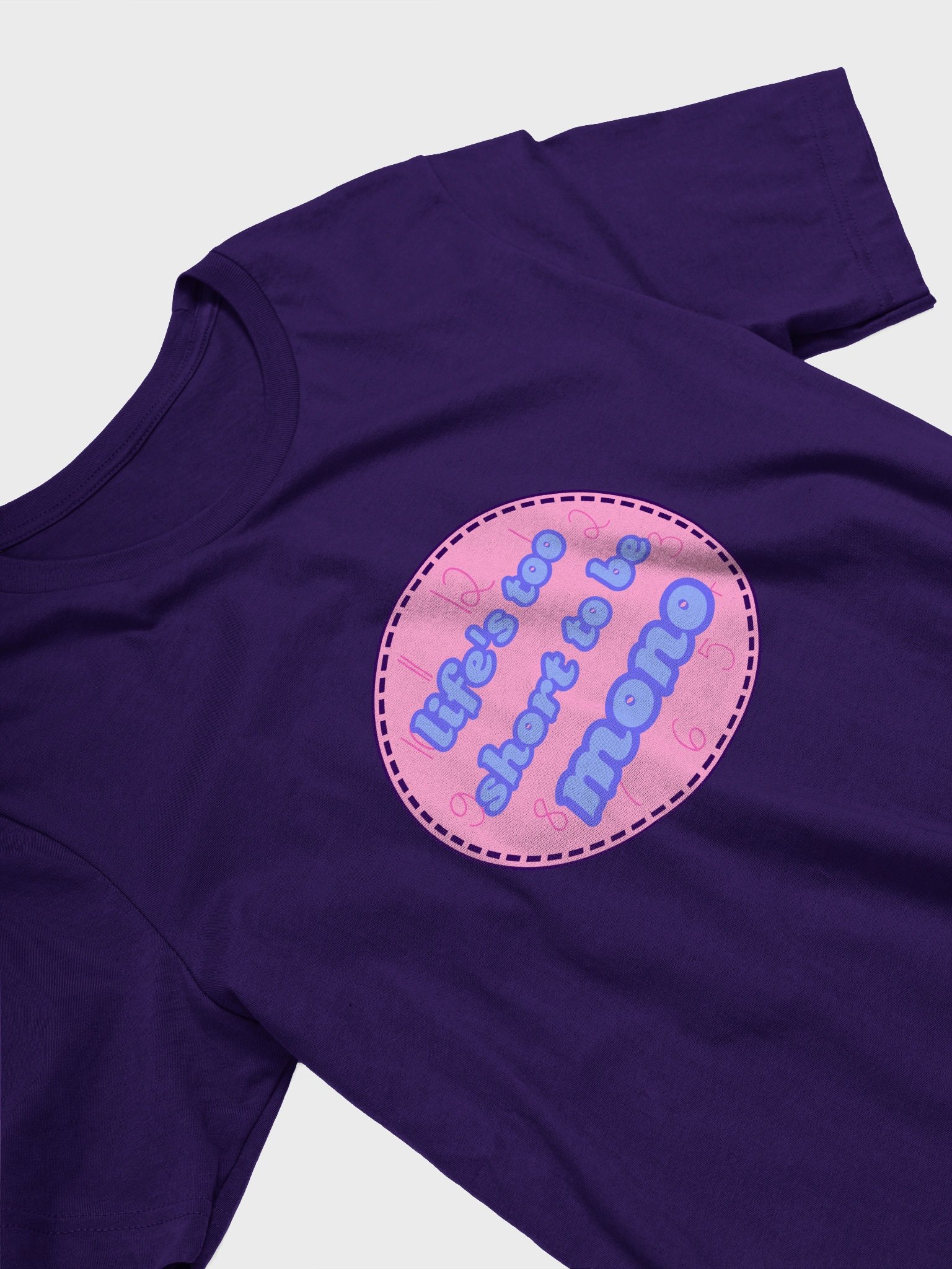 life's too short to be mono omnisexual t-shirt product image (3)