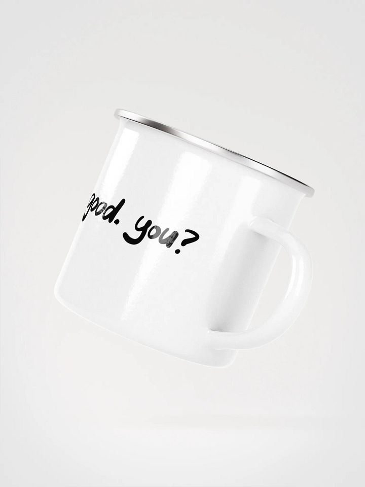 Good. You? cup product image (2)