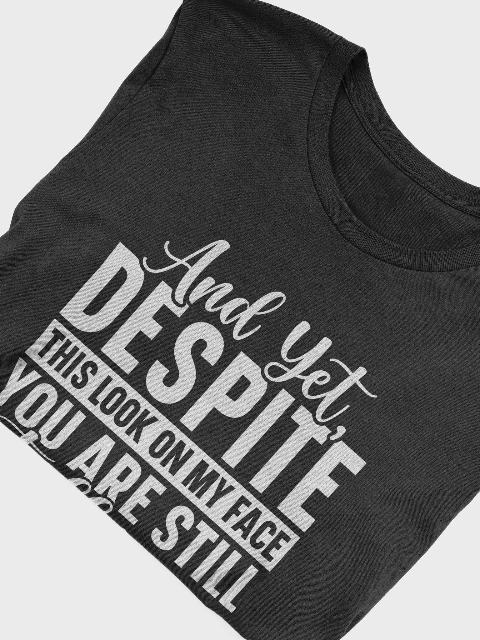 And Yet Despite This Look On My Face Women's Black T-Shirt product image (6)