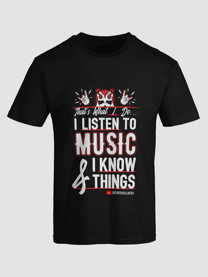 I Listen to Music & I Know Things (Premium) product image (1)