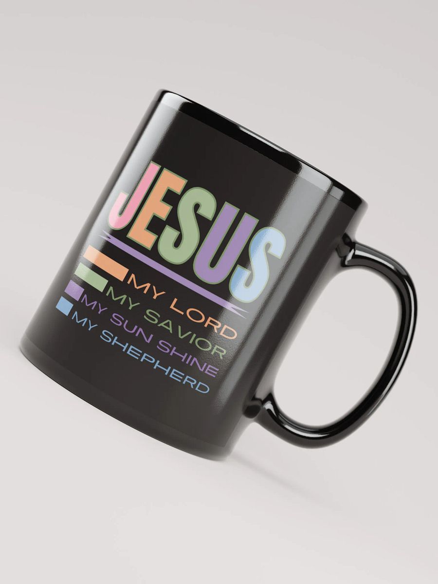 JESUS: My Lord, Savior, Sun Shine, Shepherd Glossy Ceramic Mug product image (4)