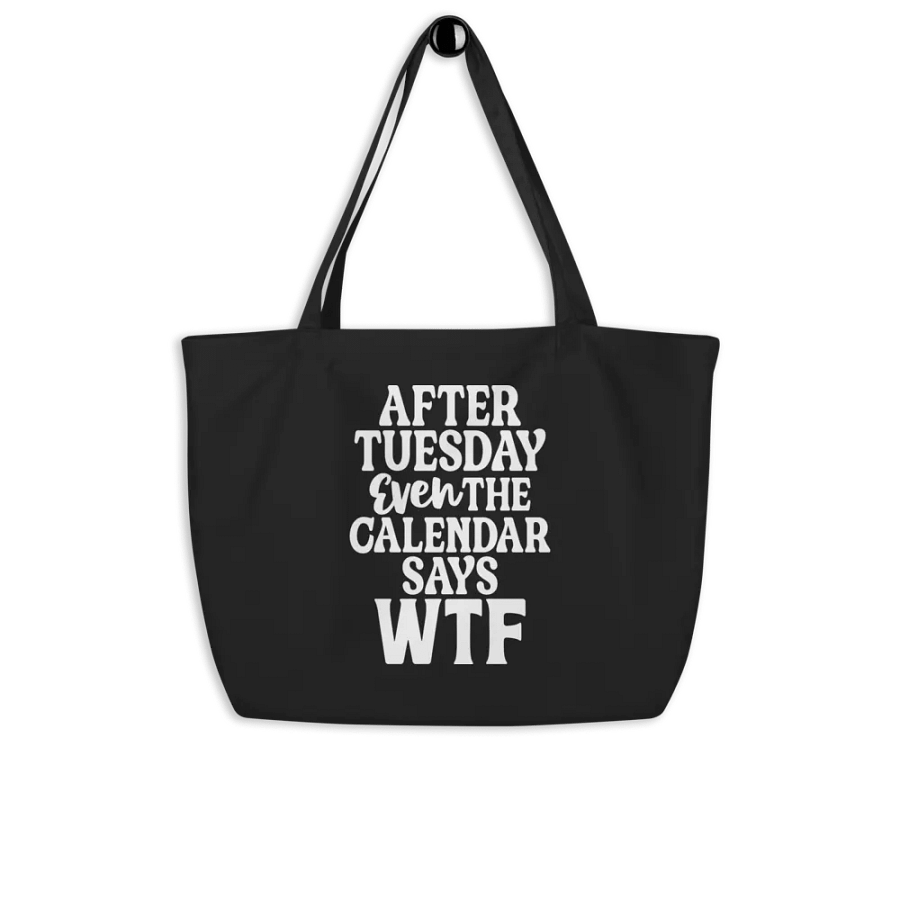 Even The Calendar Says WTF Bag product image (8)
