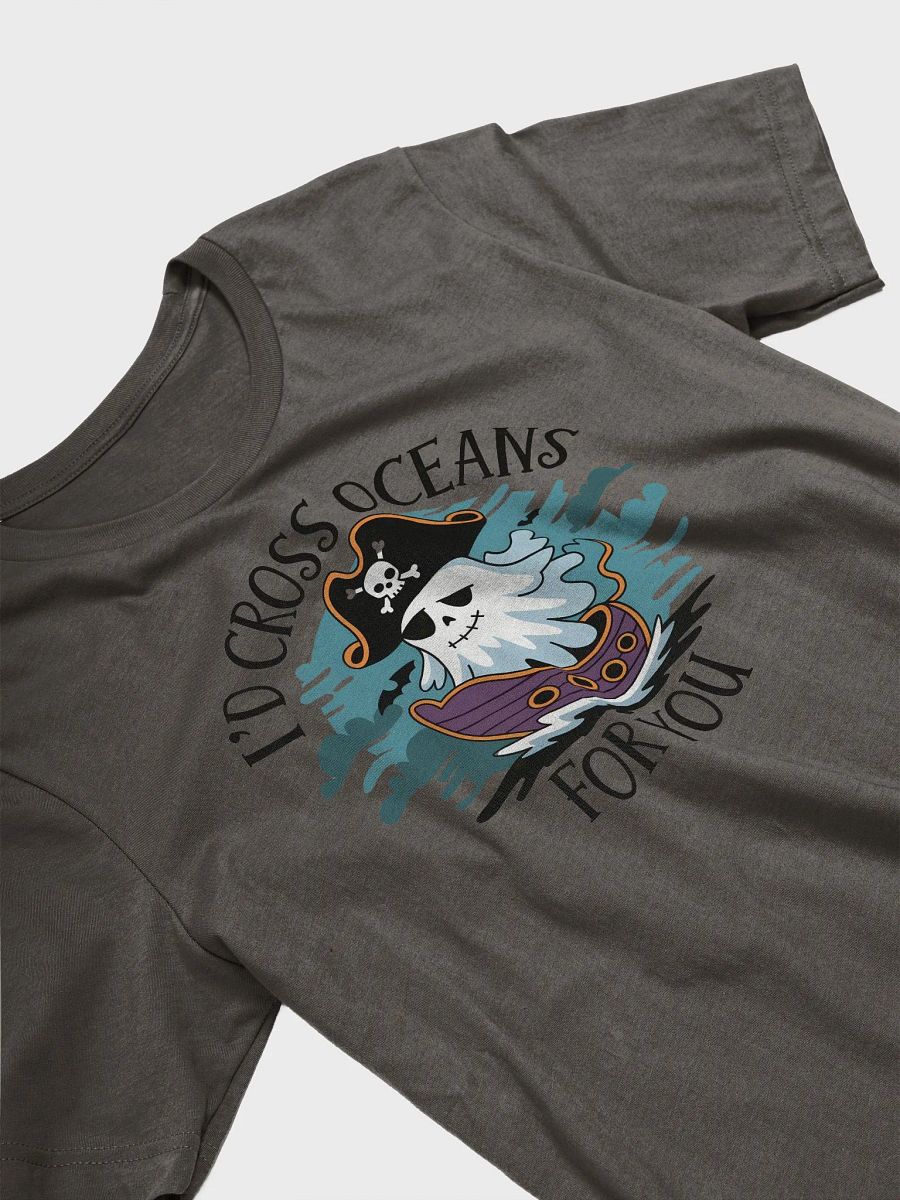 “I’D CROSS OCEANS FOR YOU” t-shirt, Spooky pirate apparel, Halloween couple shirt, Ghost pirate shirt, Halloween romantic shirt, Romantic ghost t-shirt, Halloween love t-shirt, Fun Halloween party tee product image (3)