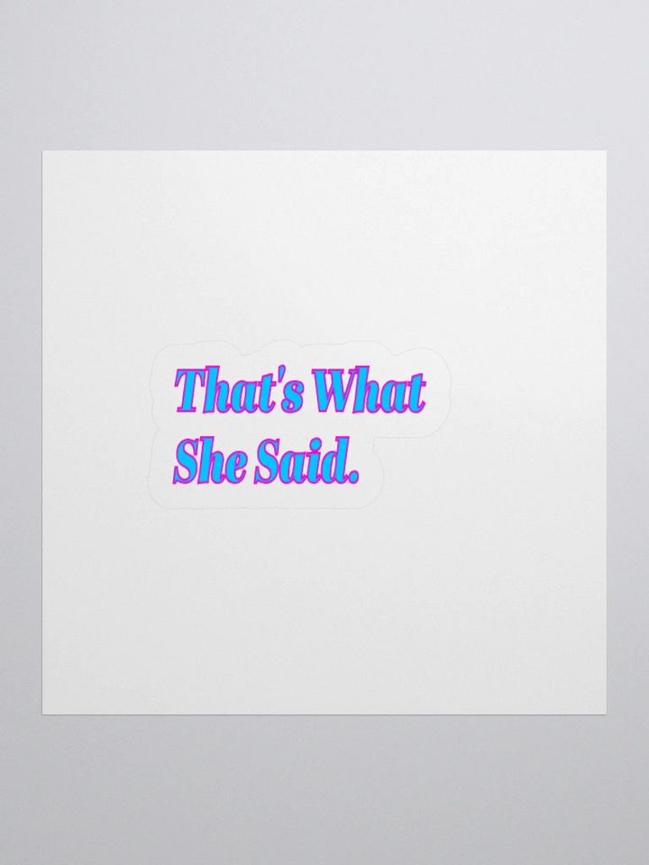 That's What She Said Sticker product image (1)