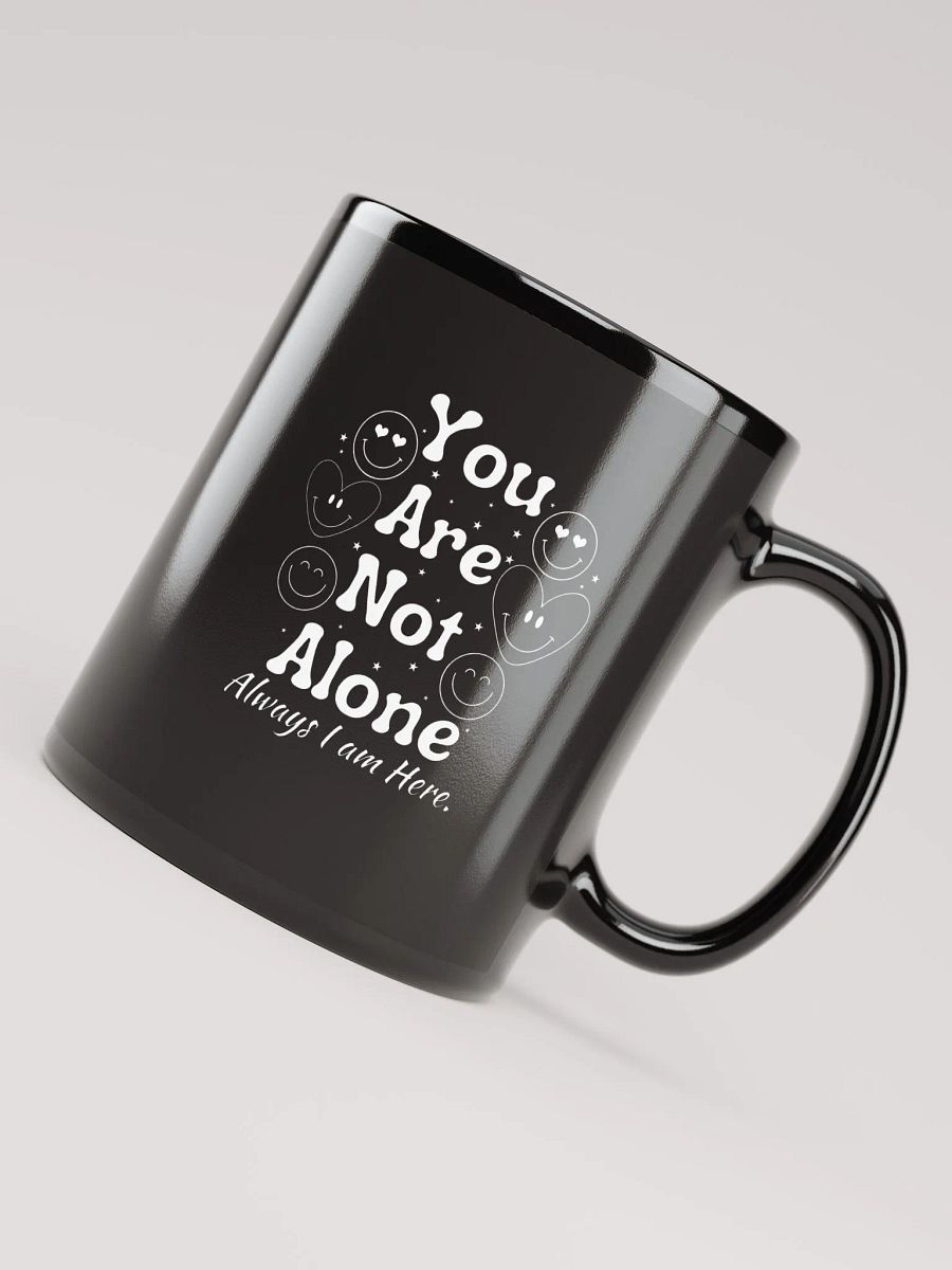 You Are Not Alone Ceramic Mug - Black product image (5)
