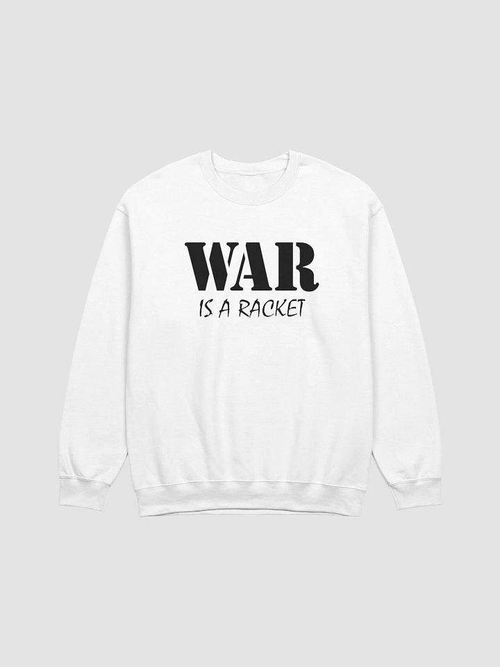 War Is A Racket - Gildan Classic Crewneck Sweatshirt product image (2)