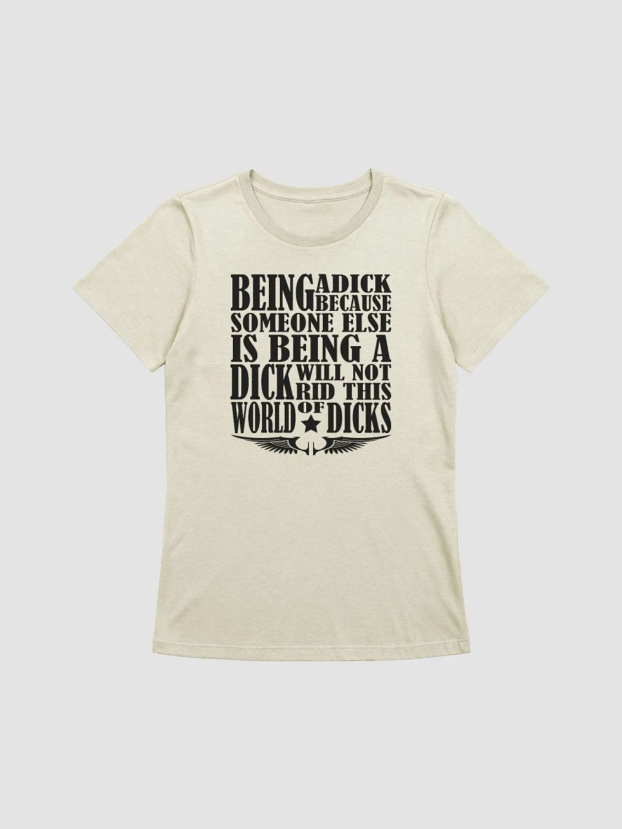 Stop Being A Dick - Black Lettering - Bella+Canvas Women's Supersoft Relaxed-fit T-Shirt product image (2)