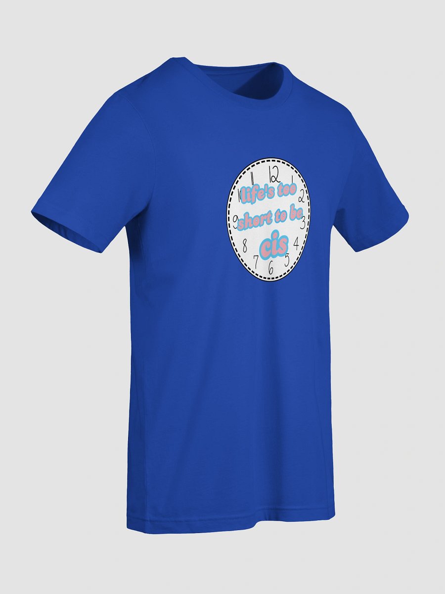 life's too short to be cis trans t-shirt product image (9)