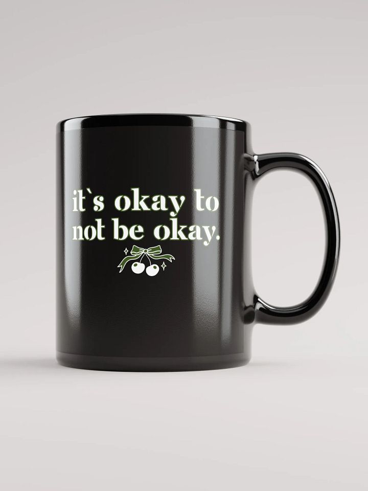 It`s Okay to Not Be Okay Inspirational Mug product image (1)