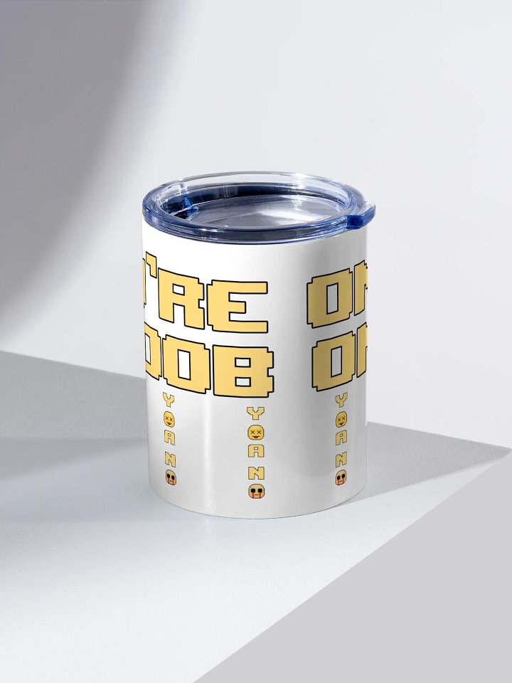 Y.O.A.N.O. 10oz Tumbler product image (2)