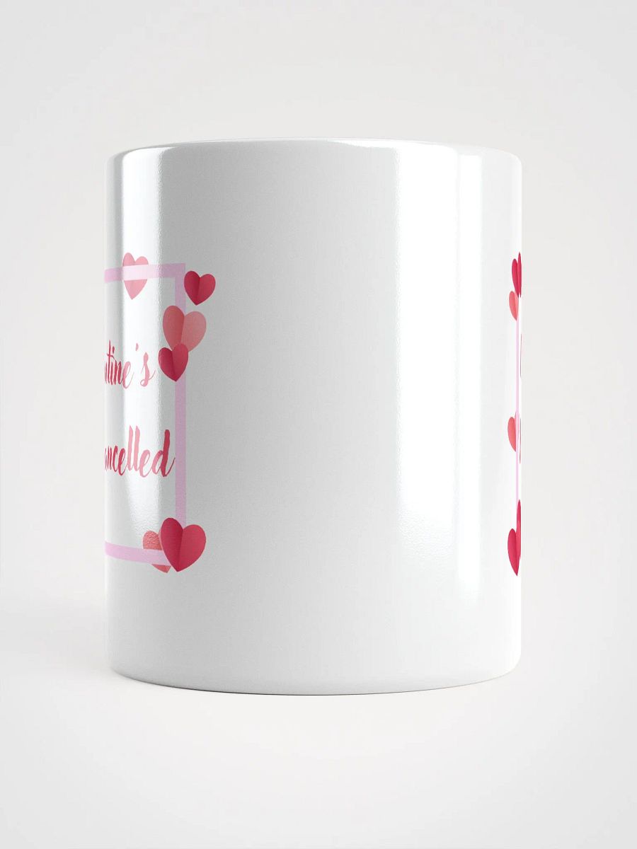 Valentine's Is Cancelled Mug product image (13)