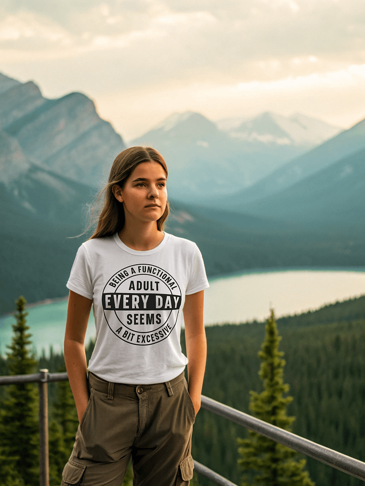 Being A Functional Adulting Every Day Seems A Bit Excessive Women White T-Shirt product image (1)