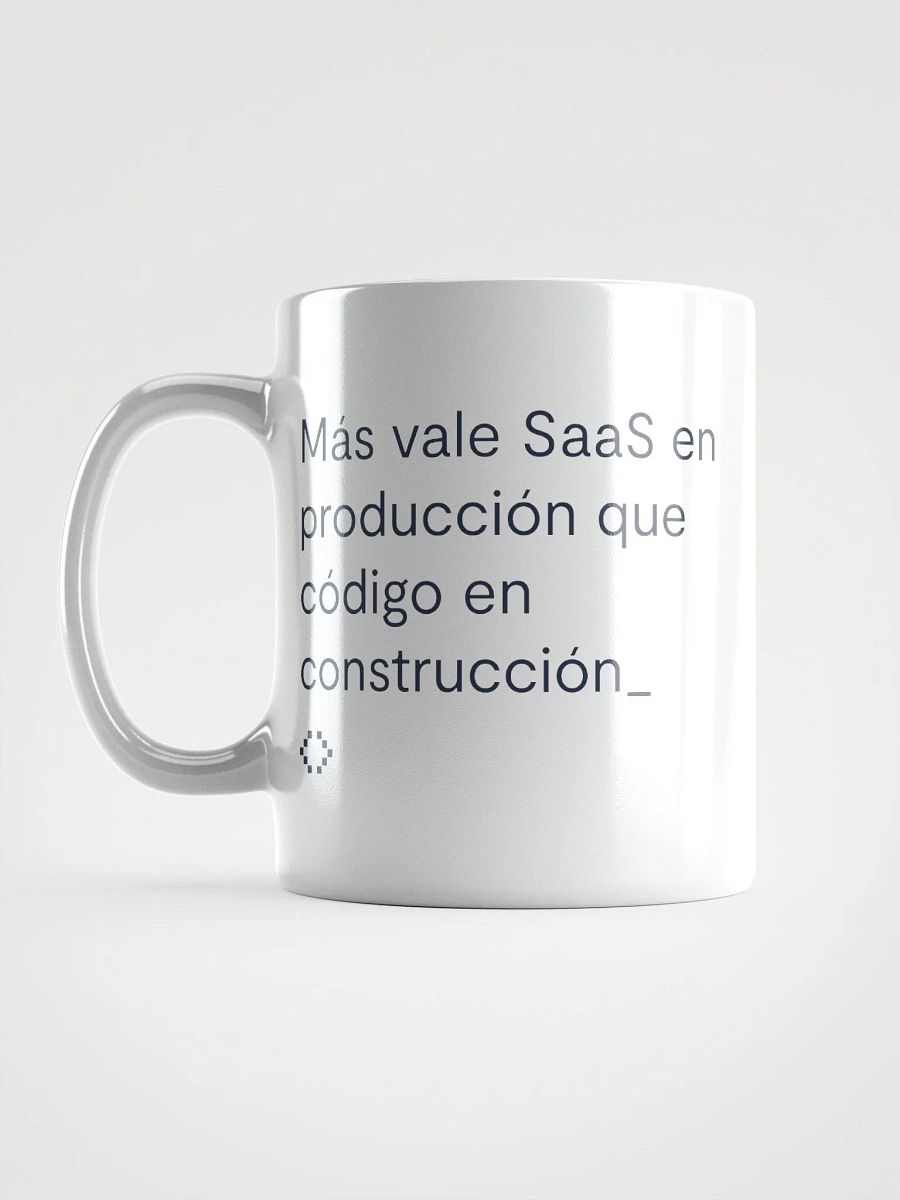 Taza "Más vale SaaS en producción que código en construcción" product image (2)