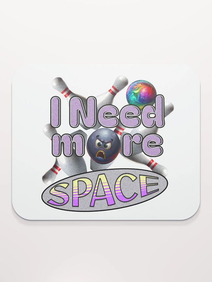 I Need More Space Bowling Funky Space Mouse Pad product image (2)