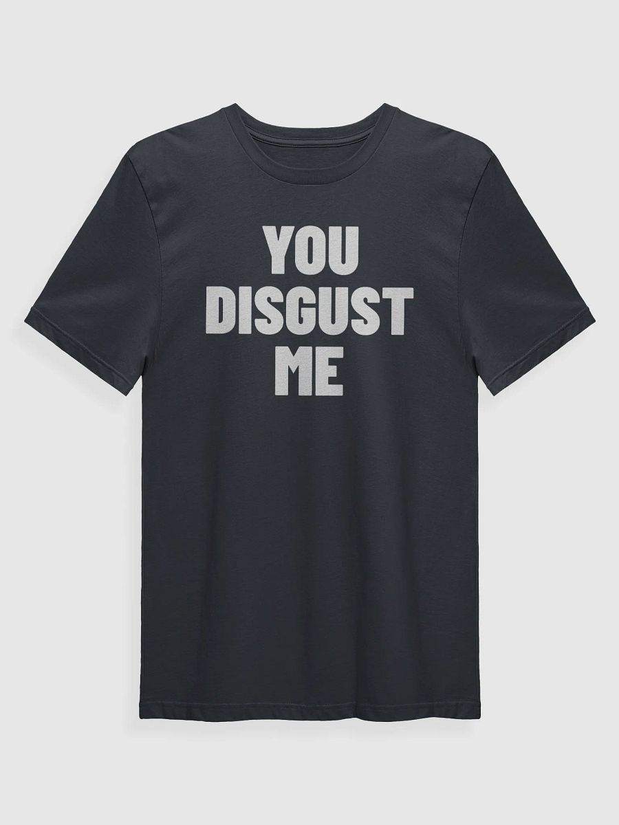 You Disgust Me product image (33)