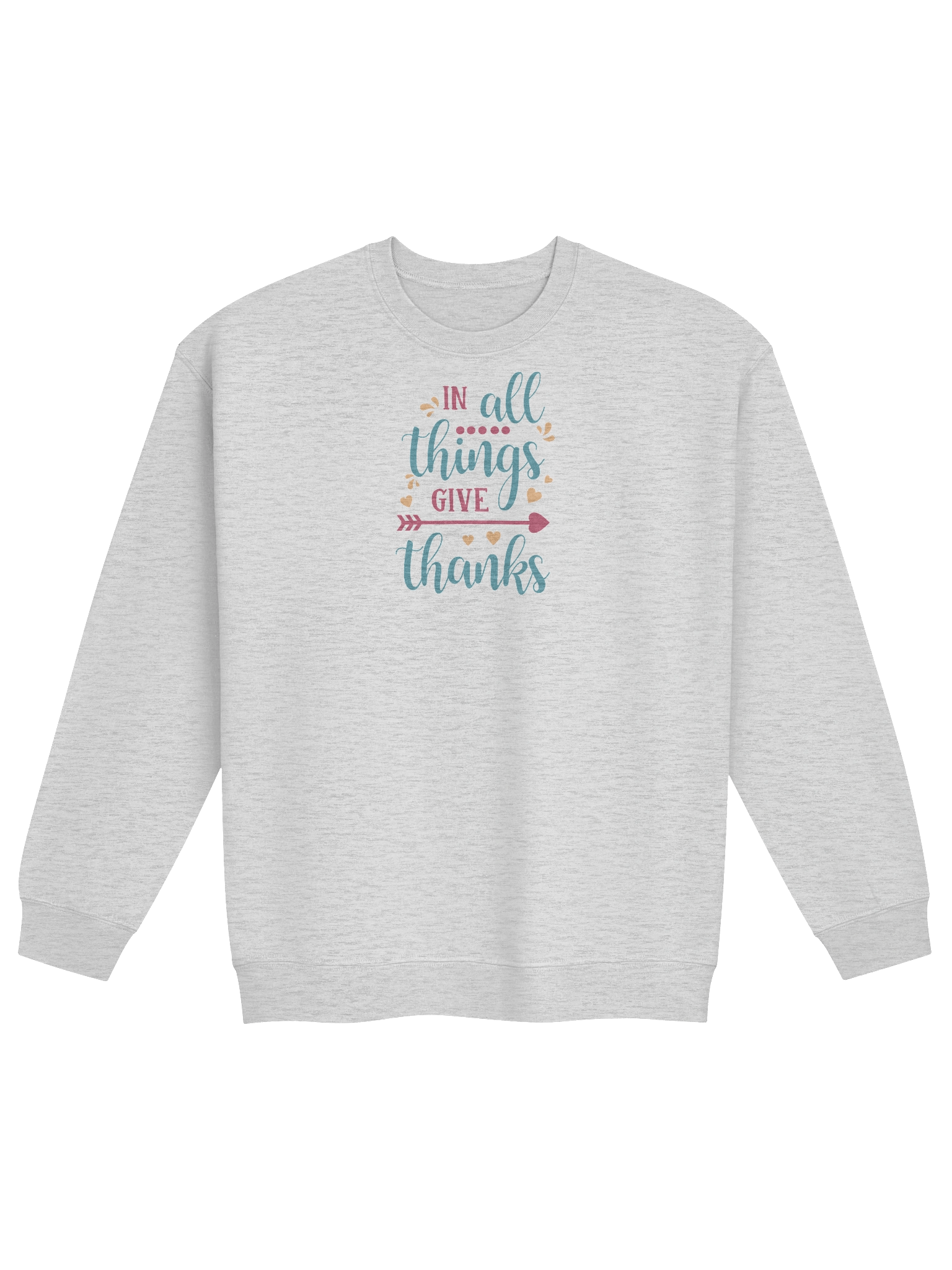 In All Things Give Thanks Sweatshirt product image (1)
