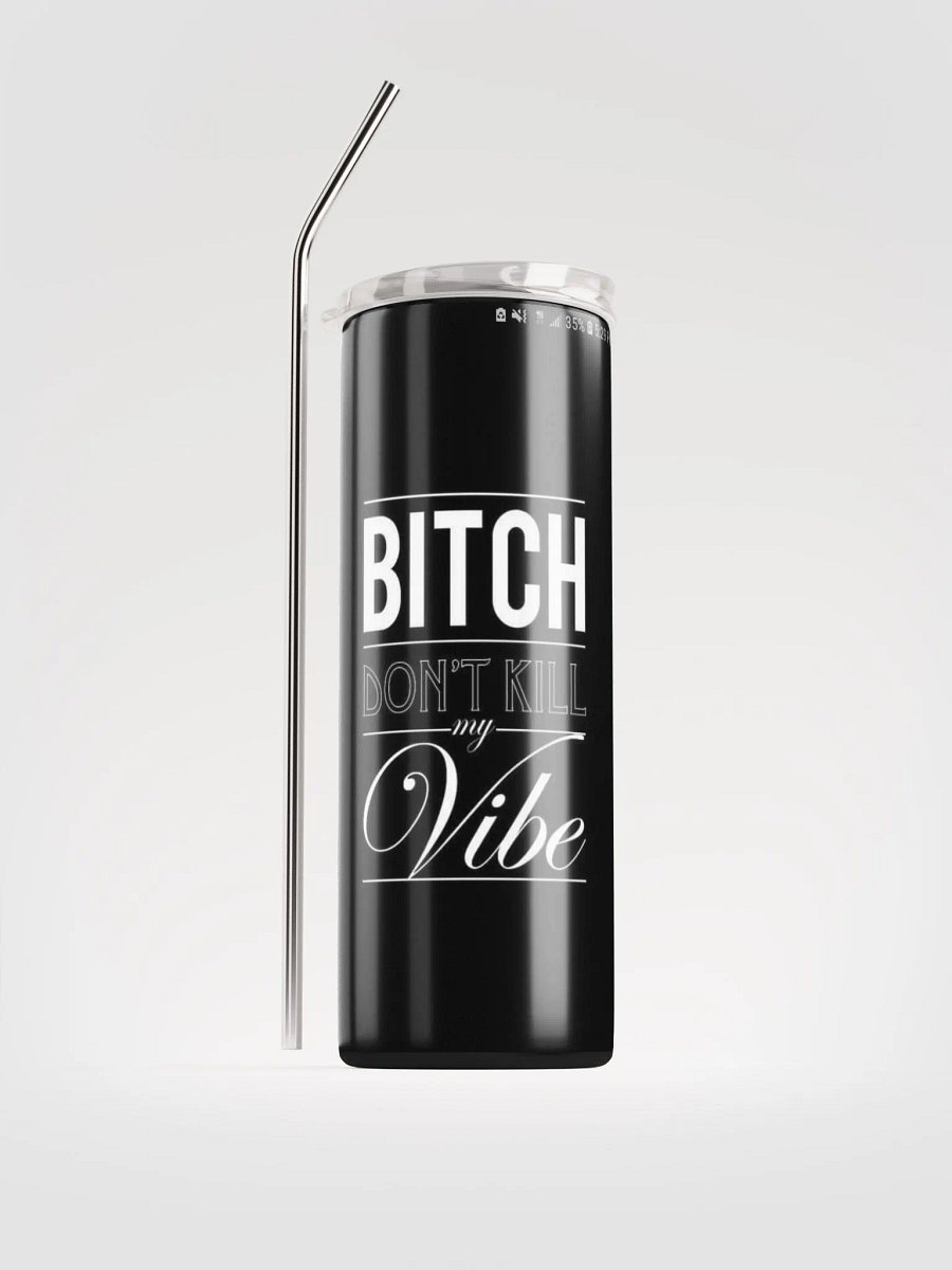 Bitch dont kill my vibe product image (1)