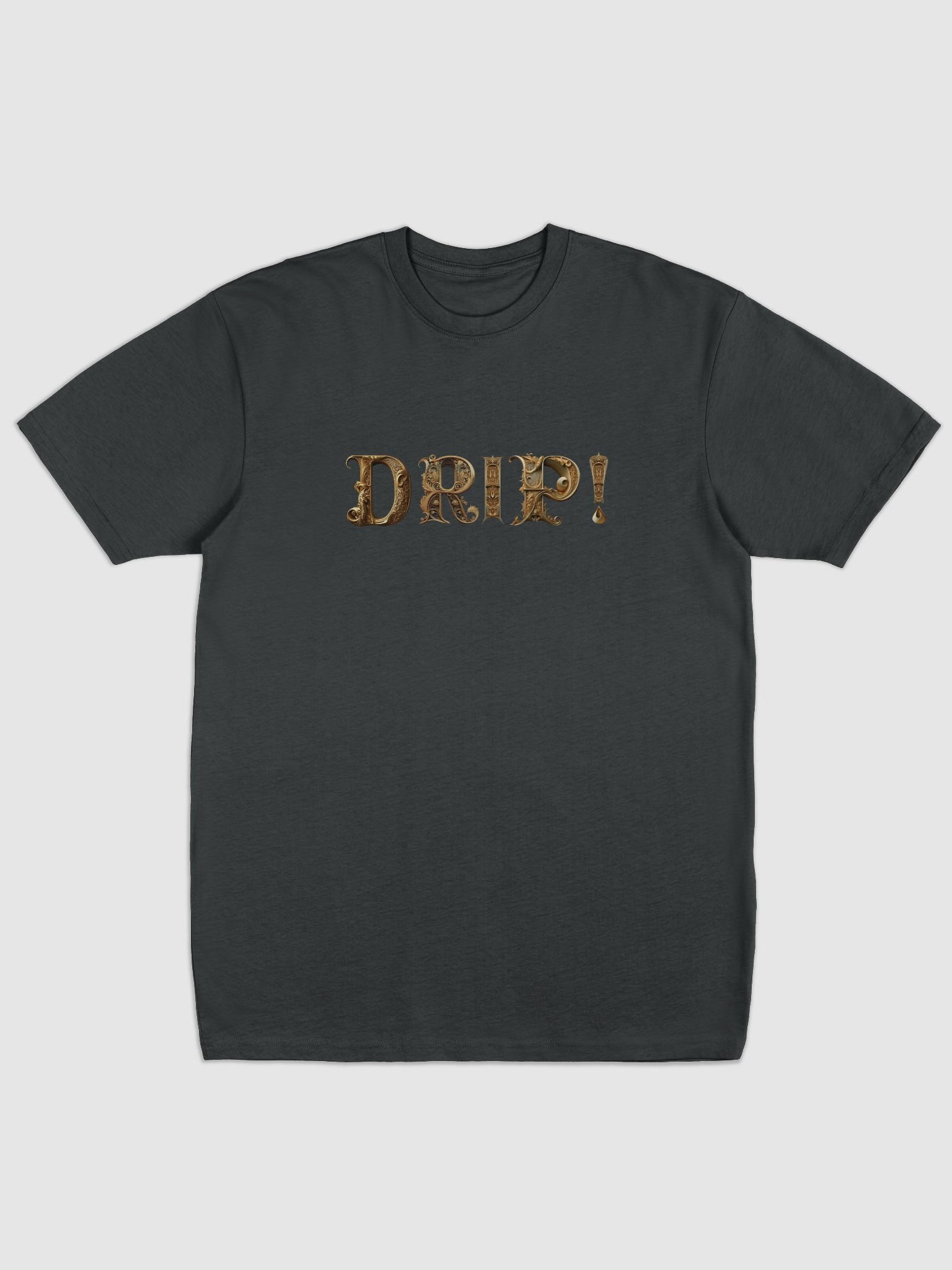 DRIP! - The Best T-shirt EVER! product image (1)