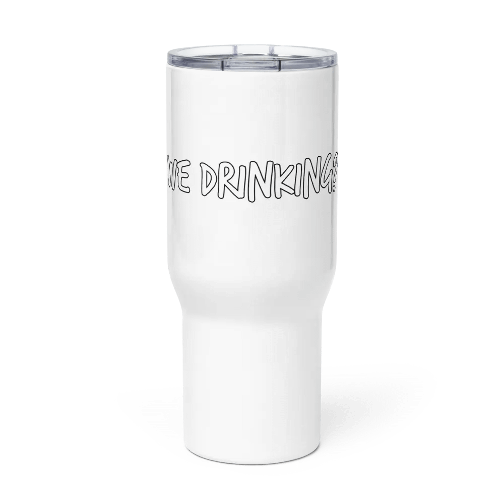 Travel Mug w Handle - We Drinking? product image (2)