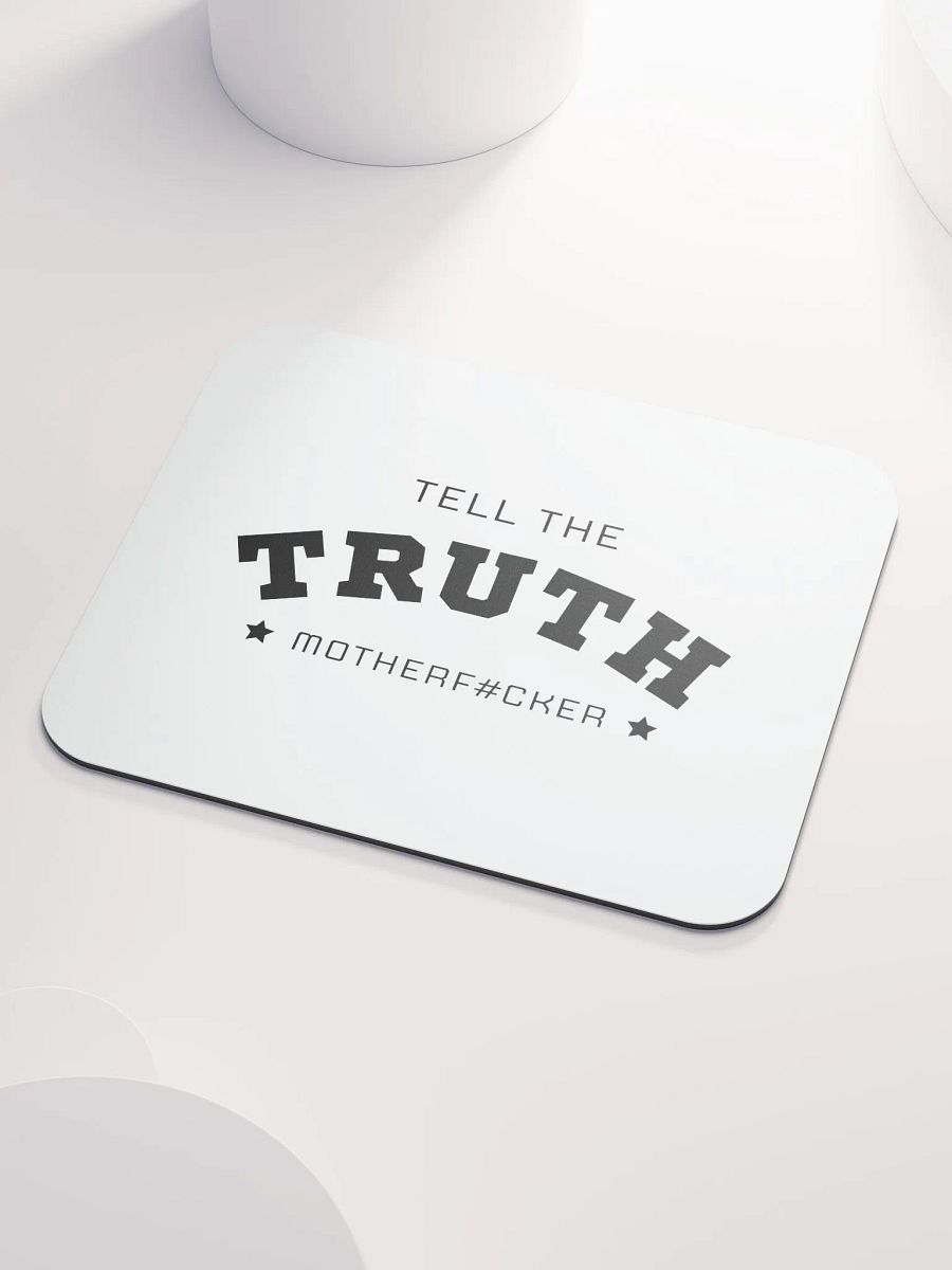 Tell The Truth Motherf#cker - Mousemat product image (3)