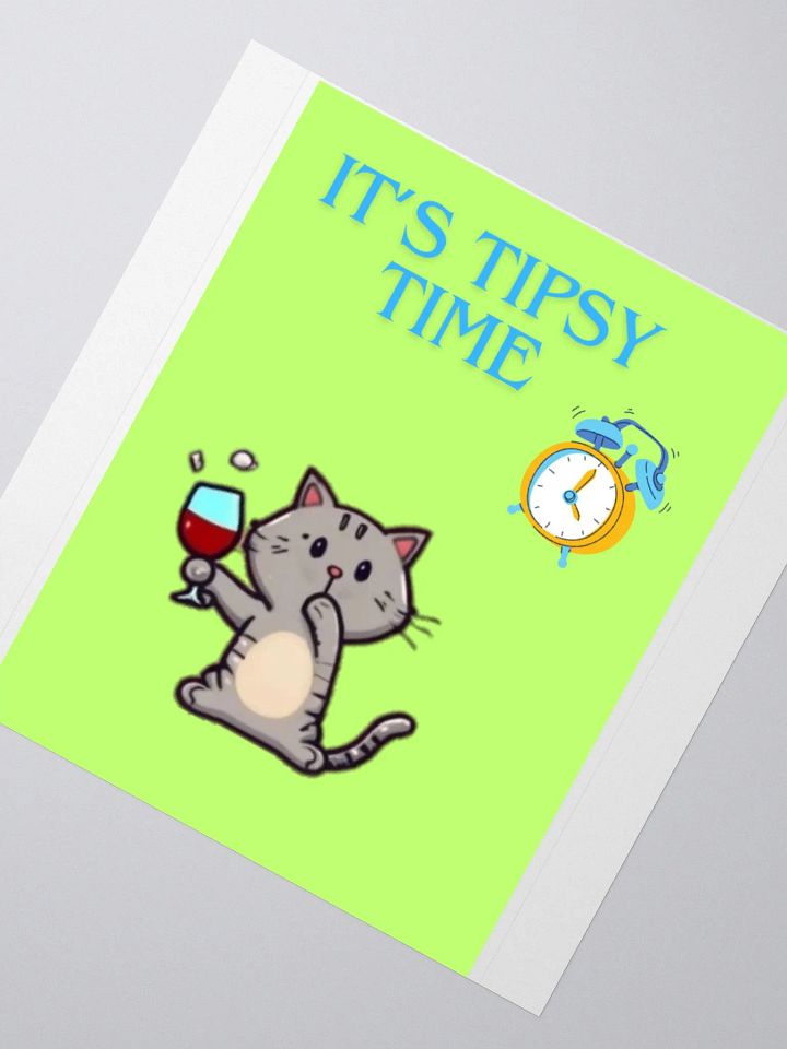 It's Tipsy Time Sticker product image (2)