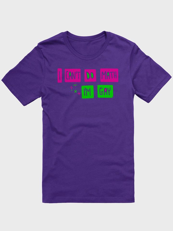 I can't do math I'm gay product image (3)