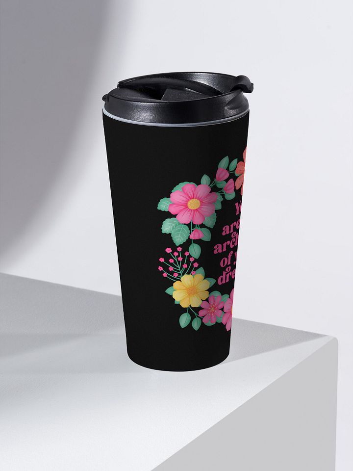 You are the architect of your dreams - Motivational Travel Mug product image (2)