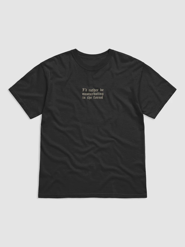 'I'd Rather Be Masturbating In The Forest' T Shirt (dark colours / 5 Colours Available) product image (1)