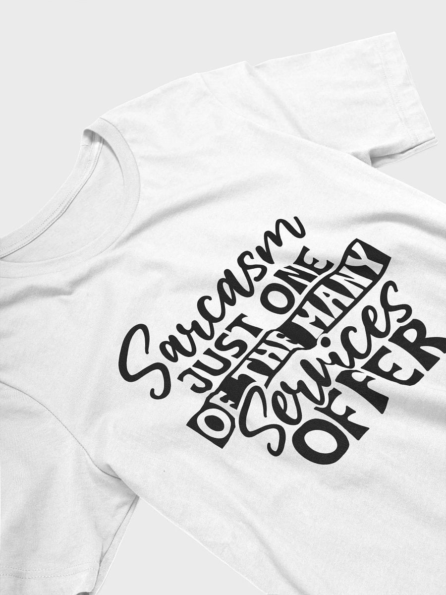 Sarcasm Just One Of The Many Services Offer Women White T-Shirt product image (4)