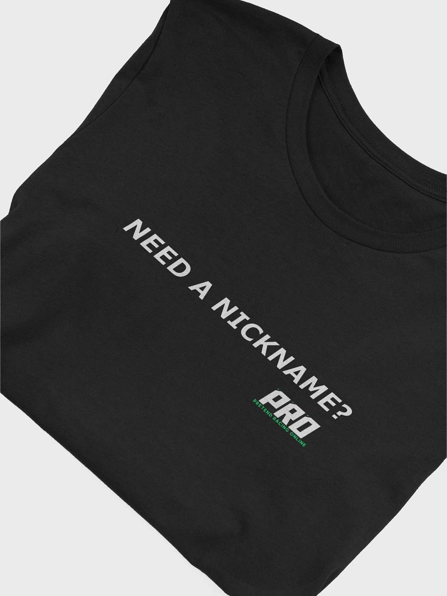 Need a Nickname? Tee product image (1)