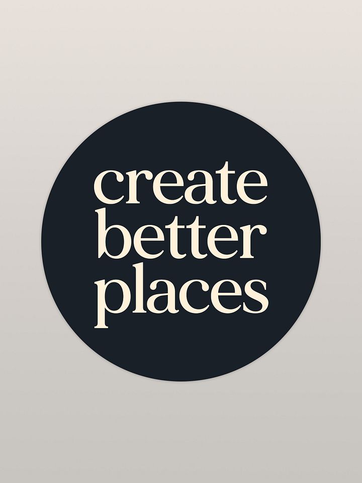Create Better Places Sticker product image (1)