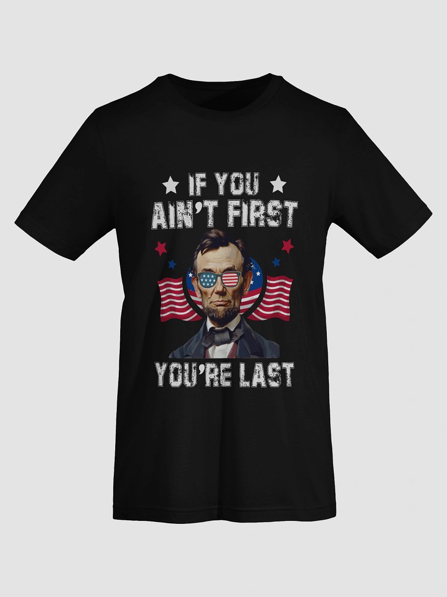 If you ain't first - you're last TSHIRT product image (7)