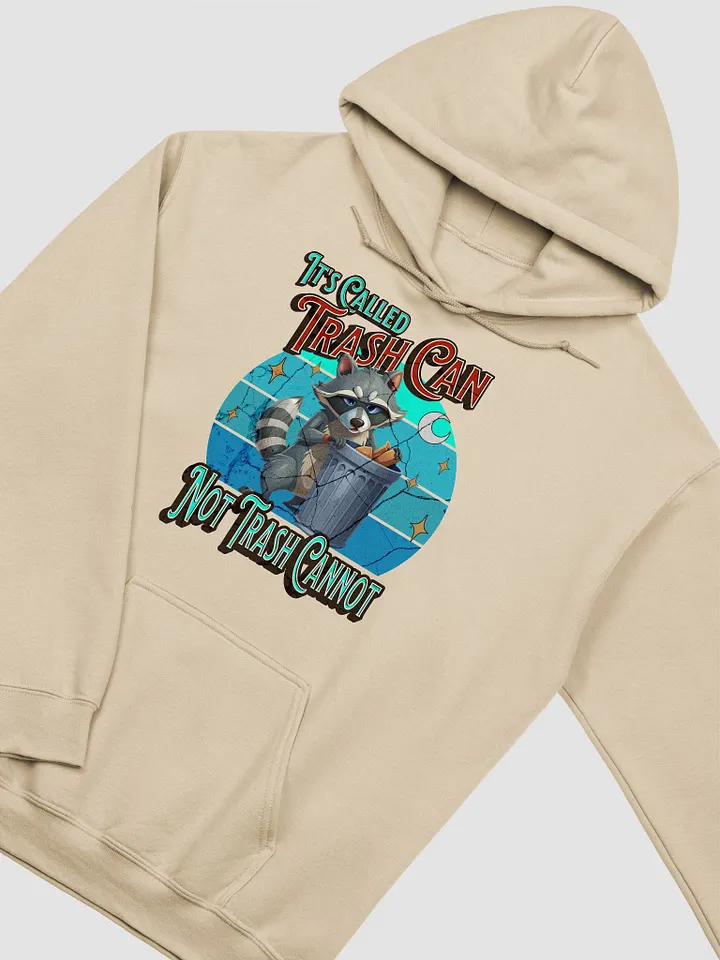 Its Called Trash Can Not Trash Cannot Adventure Hoodie product image (29)