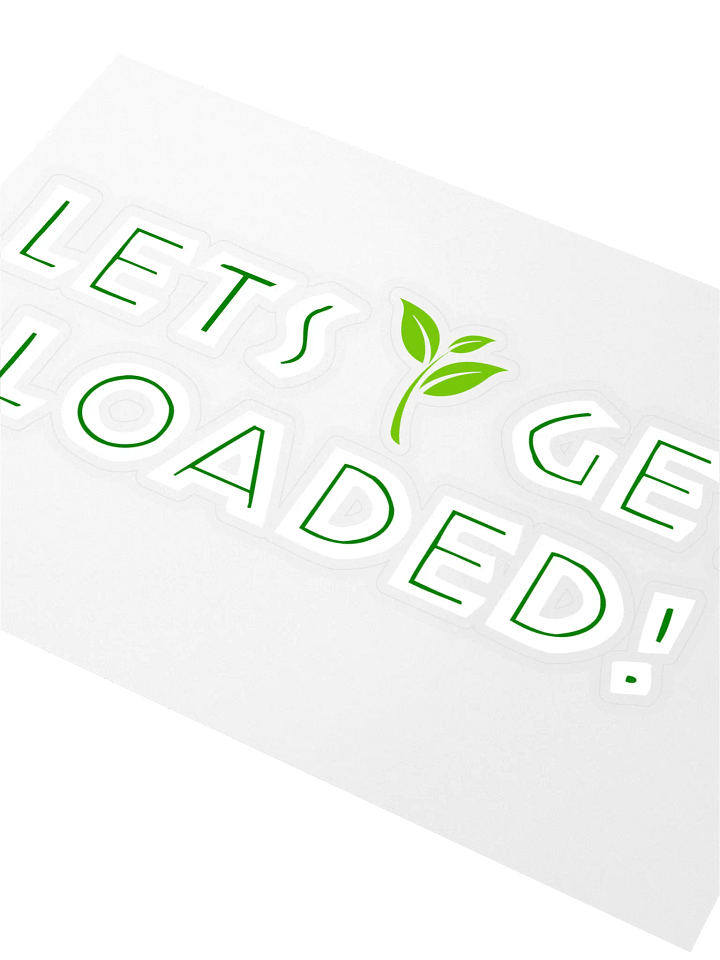 Let's Get Loaded Sticker product image (2)