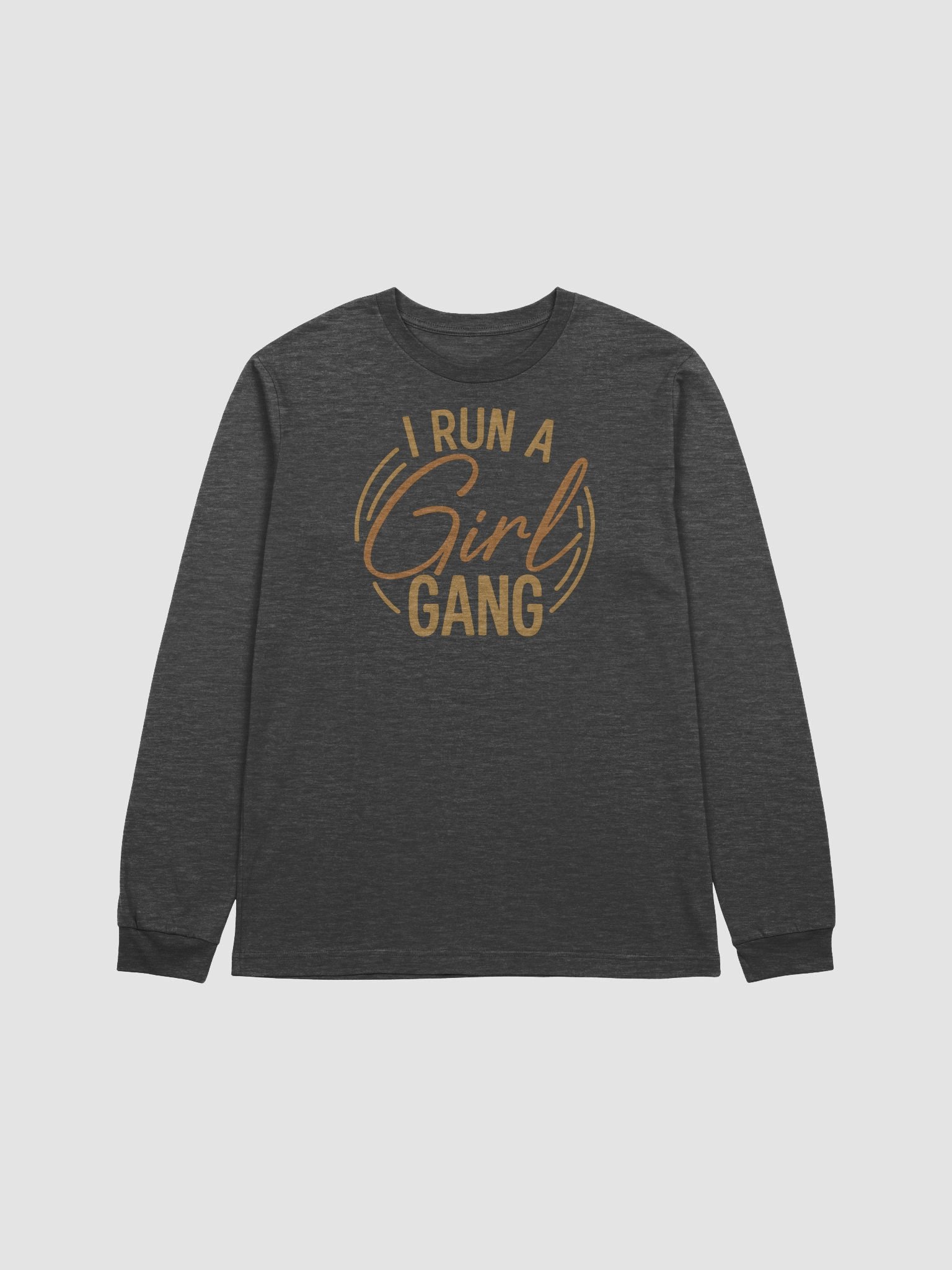I Run a Girl Gang Long Sleeve Tee | Confident Mom Life Shirt | Strong Girl Mama Outfit product image (1)