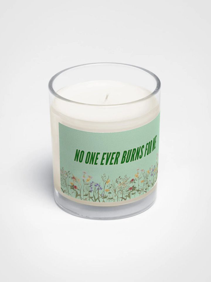 NO ONE EVER BURNS FOR ME 🕯️ product image (2)