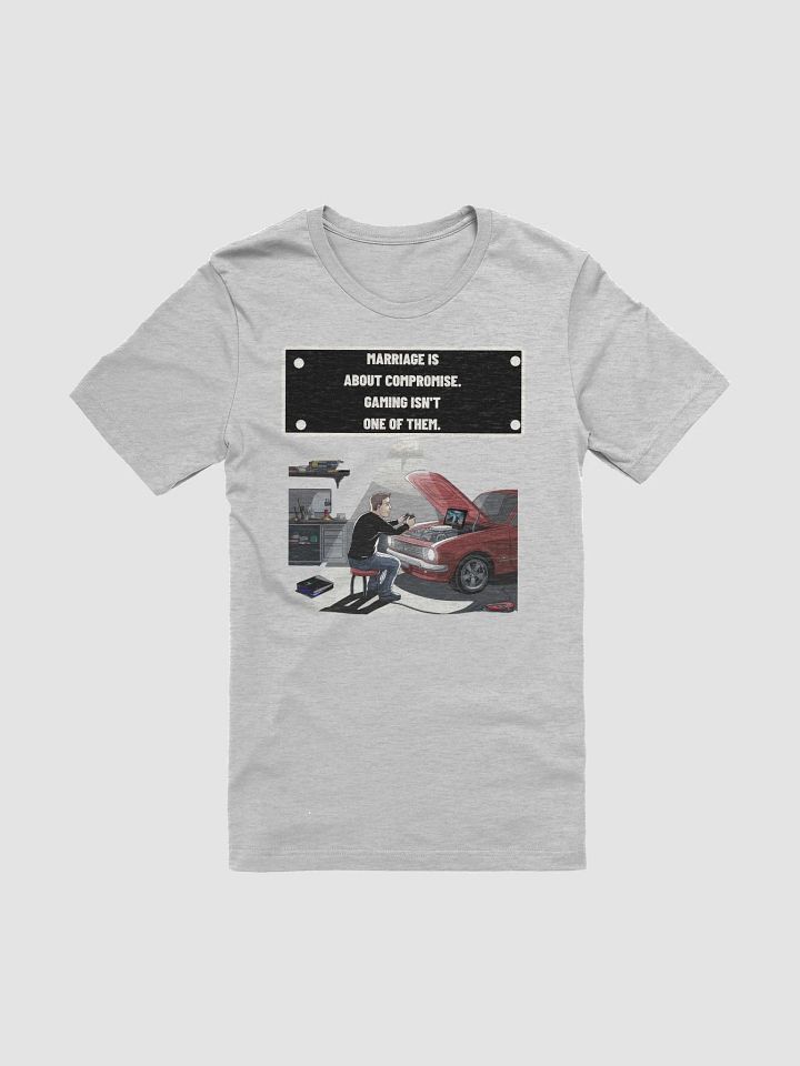 Marriage Is About Compromise. Gaming Isn't T-shirt product image (4)