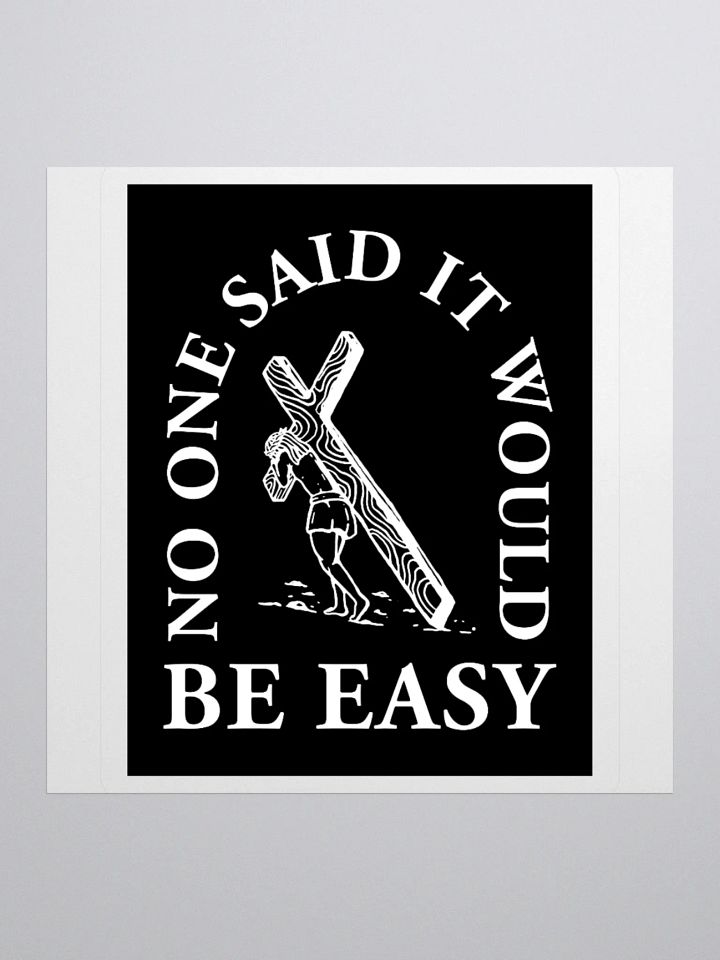 No one said it would be easy sticker product image (3)