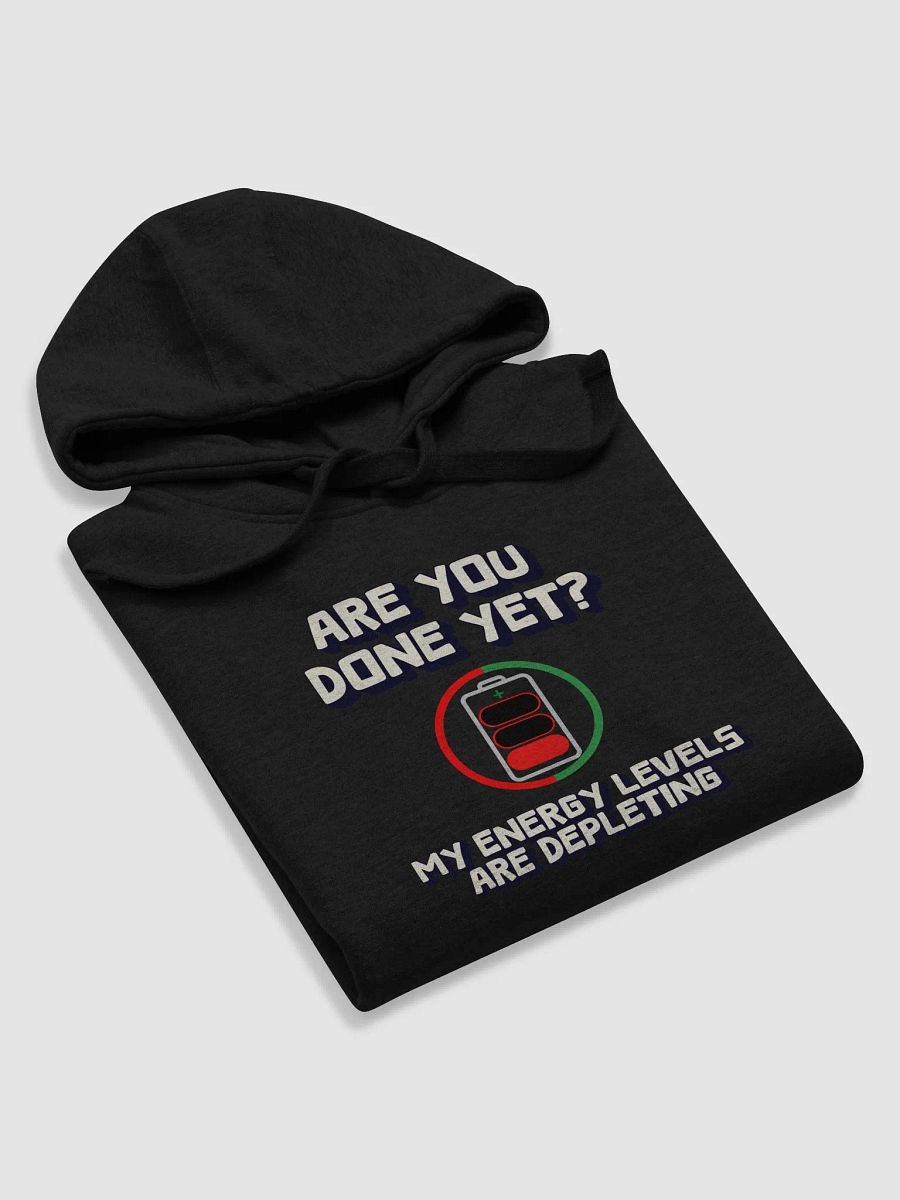 Are You Done Yet? Funny Hoodie product image (32)