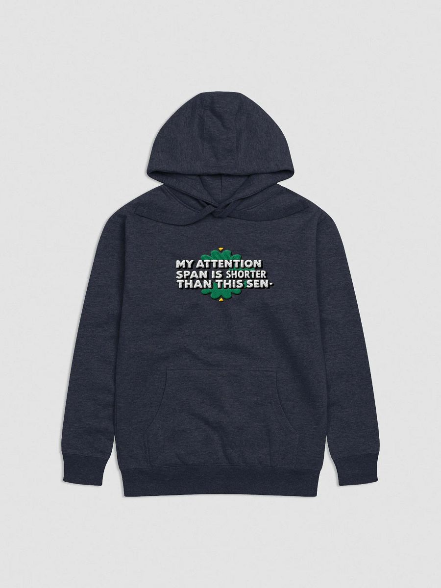 "My Attention Span Is Shorter Than This Sen-" Premium Unisex Hoodie product image (1)