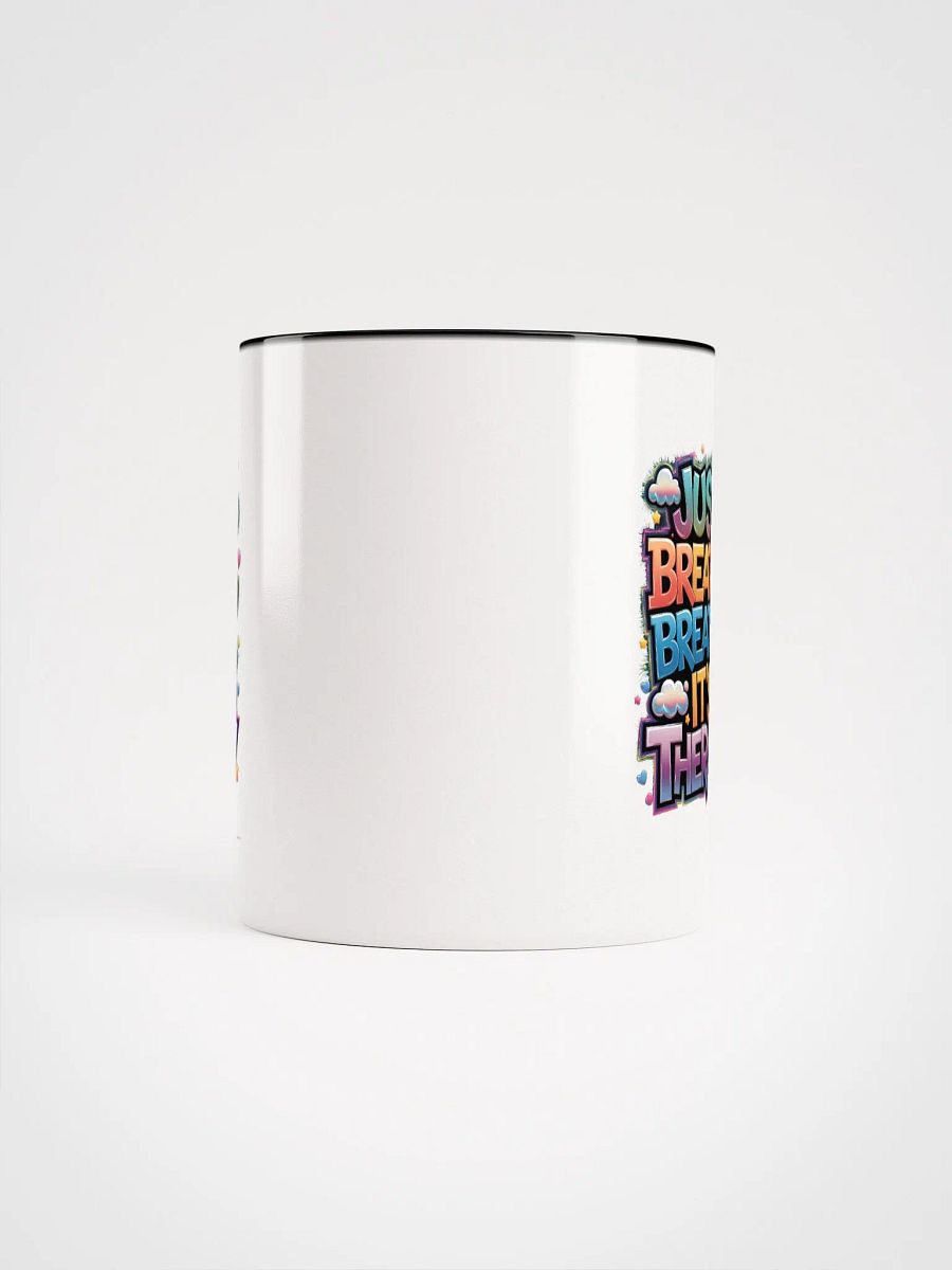 Just Breathe, breathe, it's therapy Ceramic Mug product image (30)