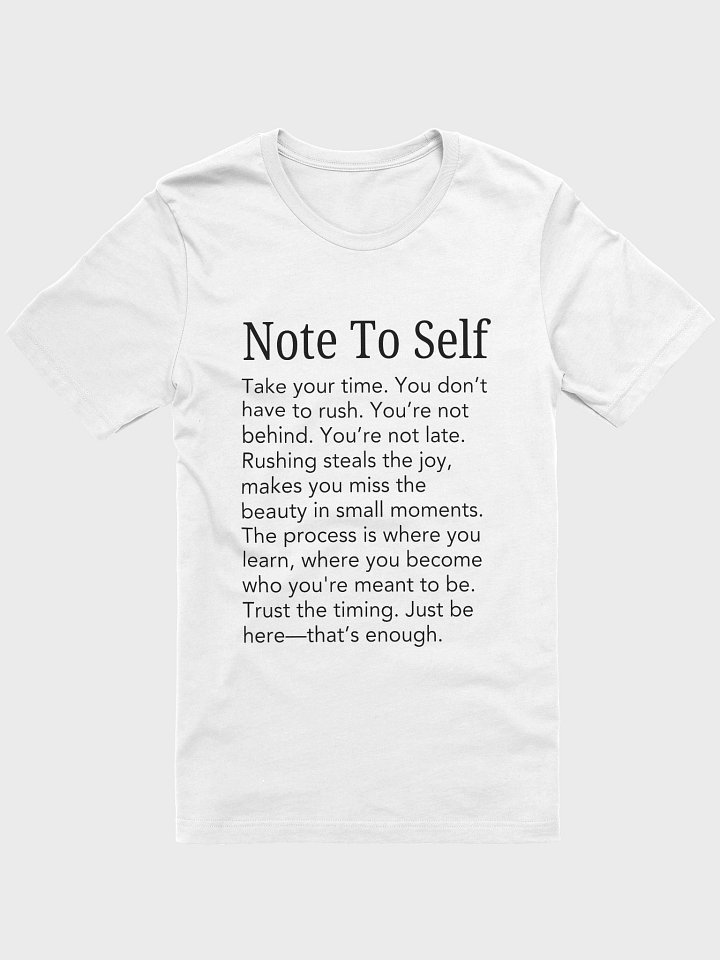 Note to Self Tee – Take Your Time, Trust the Process, You’re Not Behind 🤍 product image (1)
