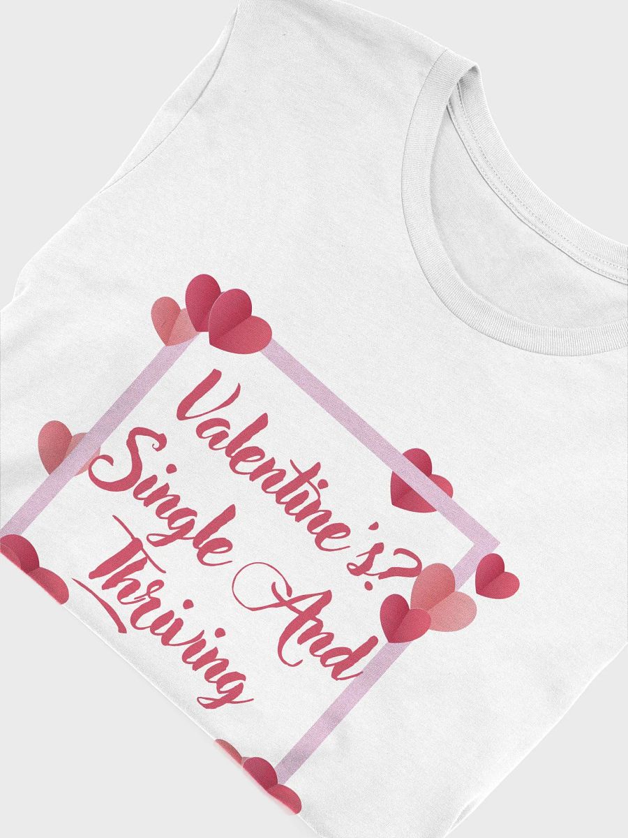Valentine's? Single And Thriving T-Shirt product image (52)