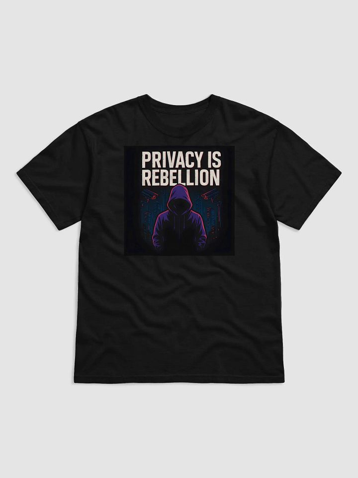 Privacy is Rebellion T Shirt product image (1)