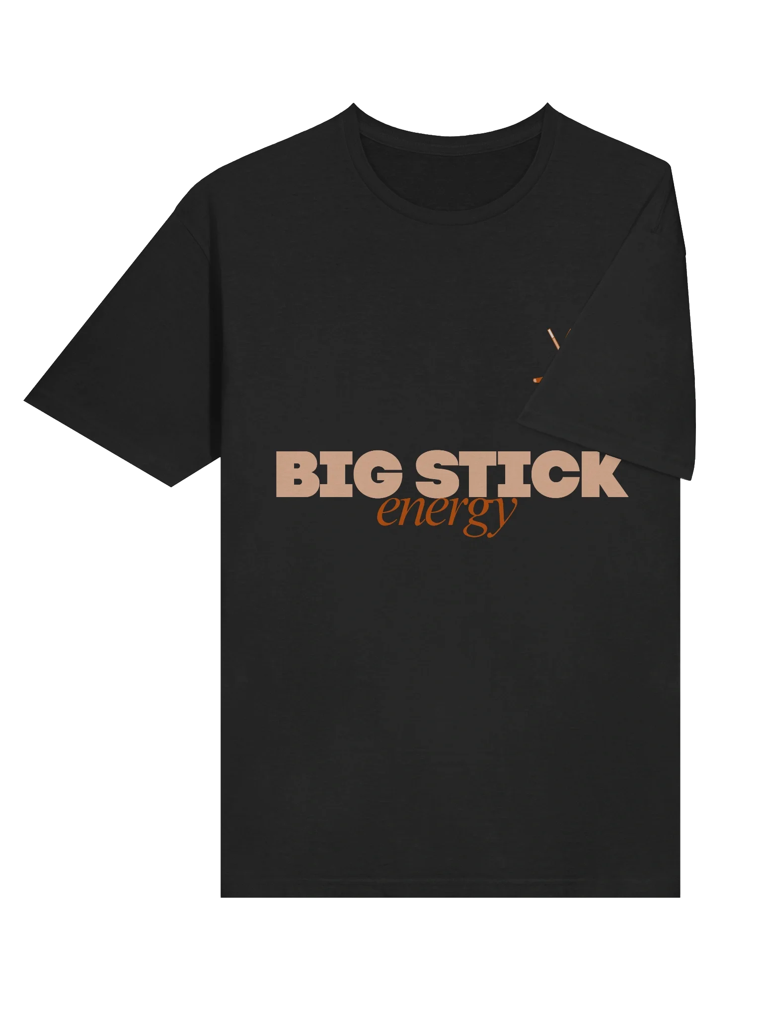 Big Stick Energy T-Shirt (Front Print) product image (6)