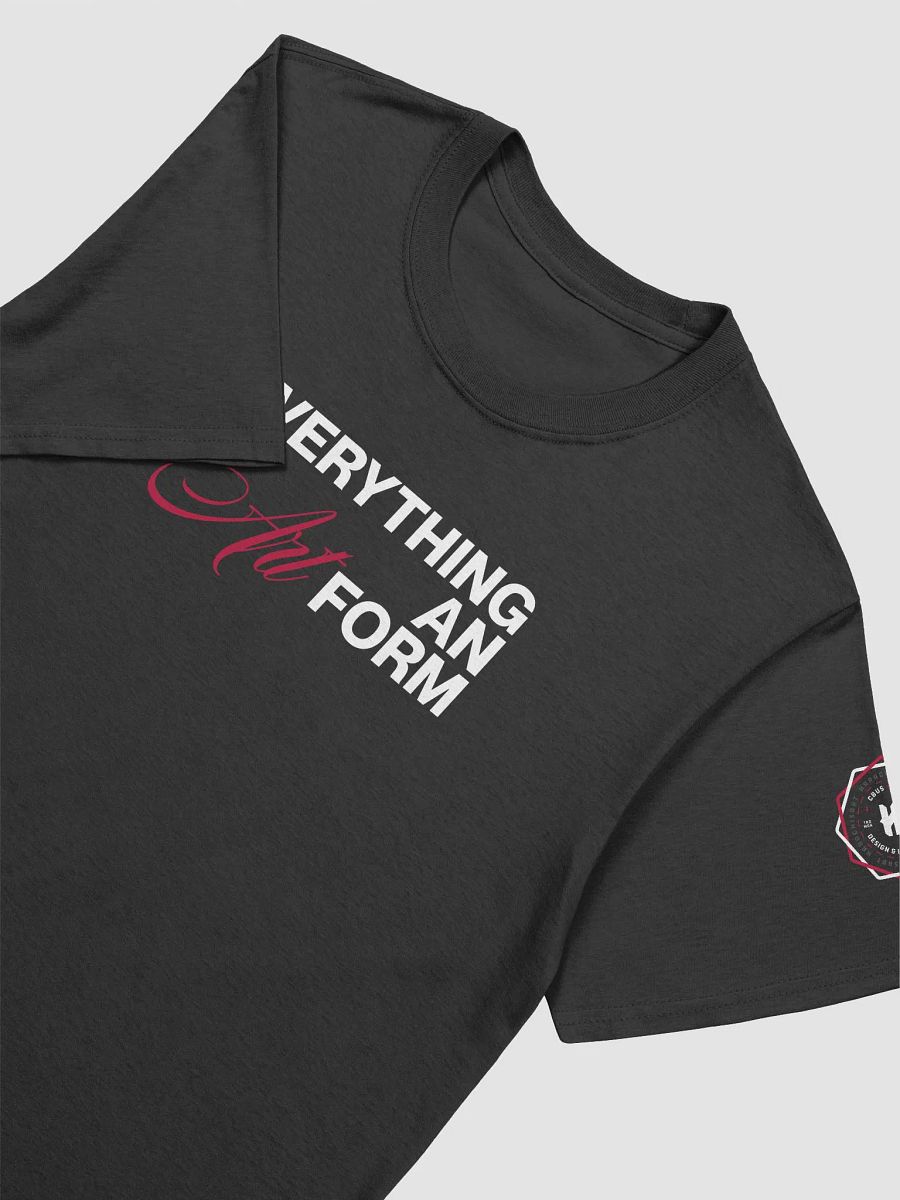 Everything is an Art Form T-Shirt product image (3)