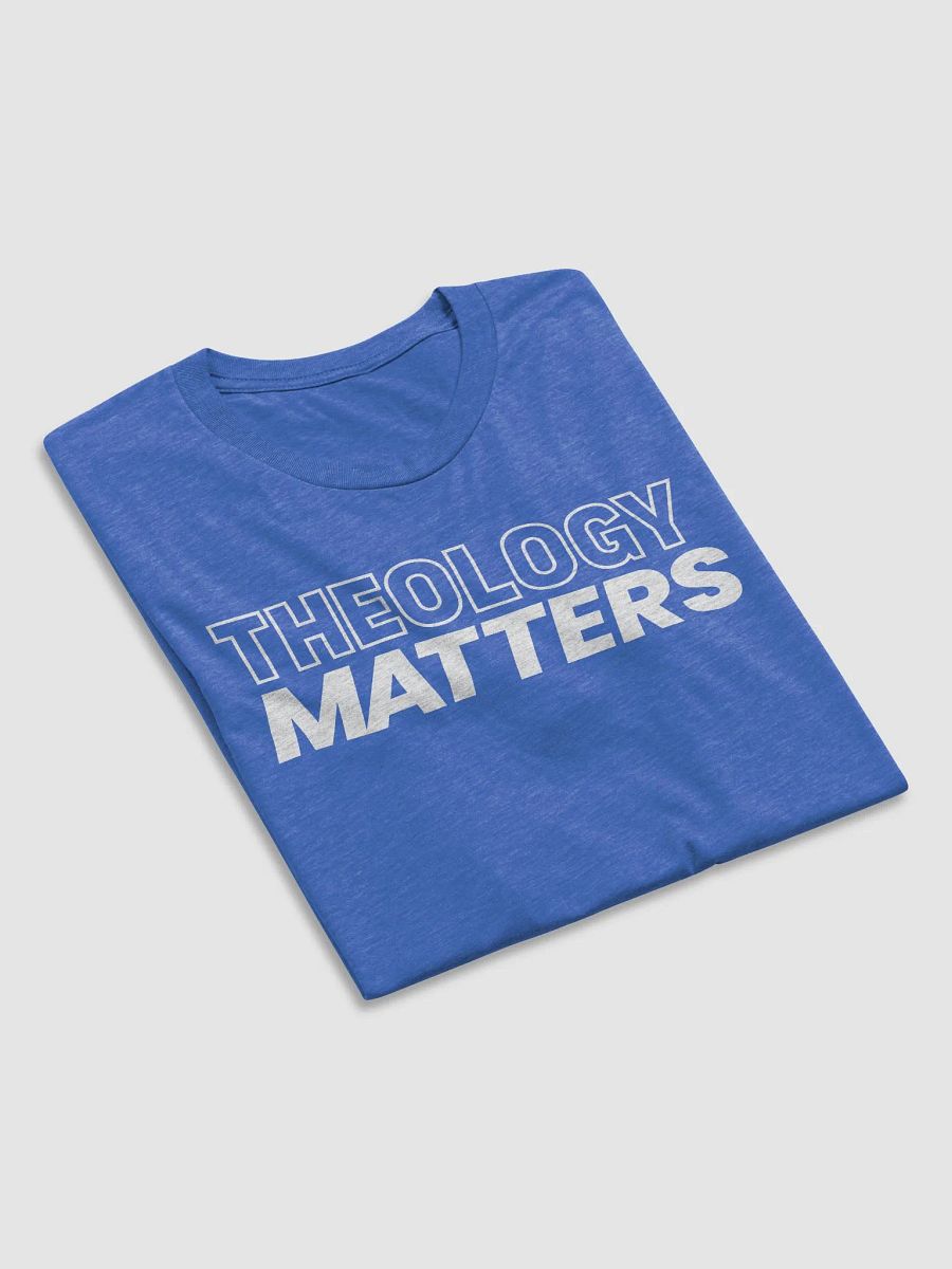 Theology Matters Unisex Tee (Many Colors) product image (4)